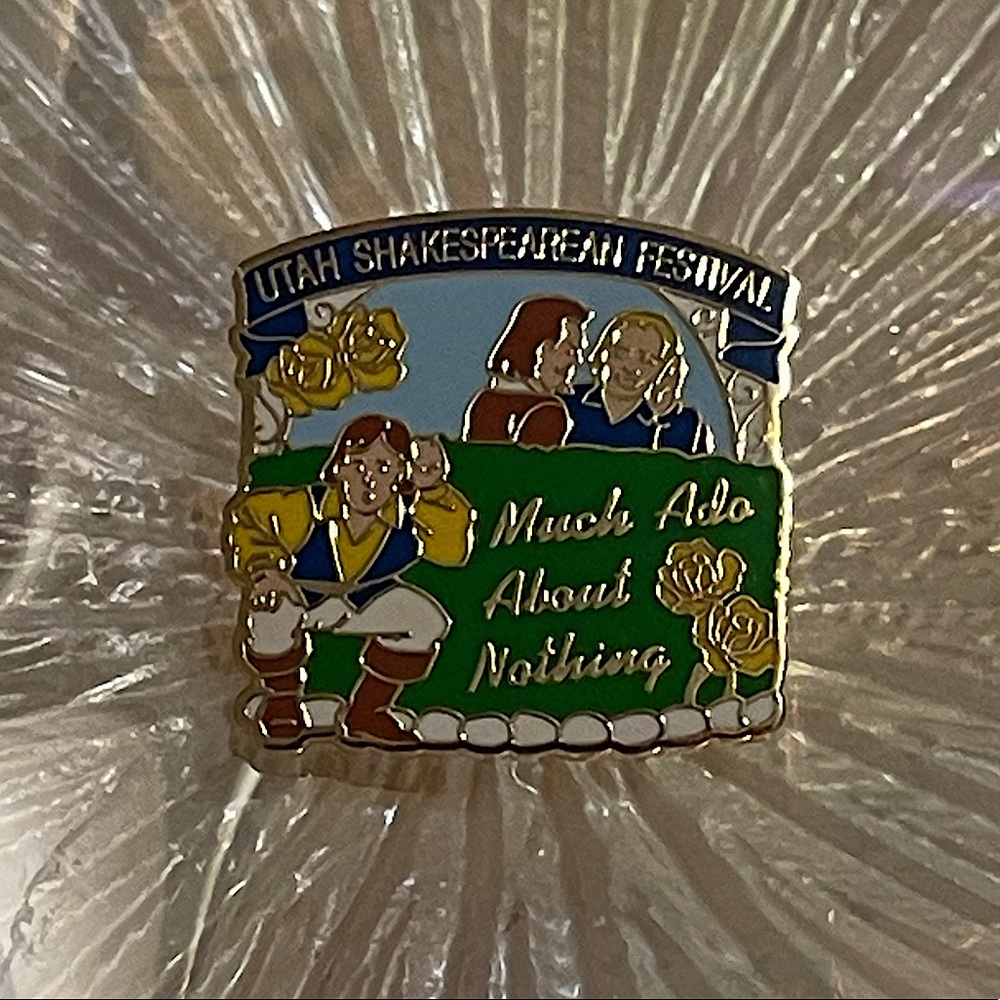 Enamel pin From the Utah Shakespeare Festival – much I do about nothing